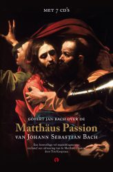 Govert Jan Bach over de Matthäus Passion van Johann Sebastian Bach - Hernieuwde uitgave