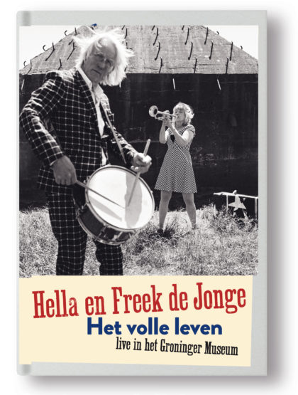 Hella en Freek de Jonge Het volle leven live in het Groninger Museum