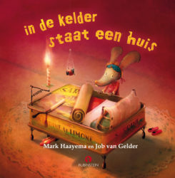 In de kelder staat een huis - Mark Haayema & Job van Gelder