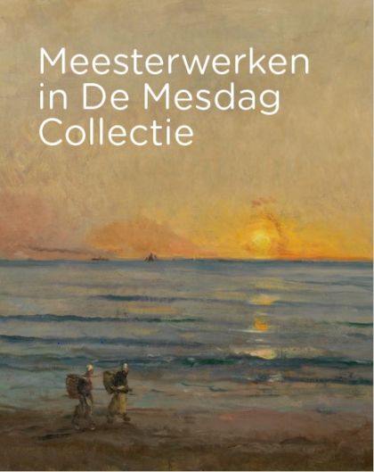 Meesterwerken in De Mesdag Collectie