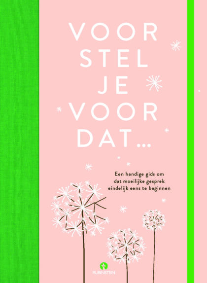 Voor stel je voor dat… Een boek voor aanstaande nabestaanden Voor stel je voor dat… Een boek voor aanstaande nabestaanden