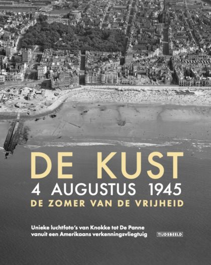 De kust. 4 augustus 1945. De zomer van de vrijheid